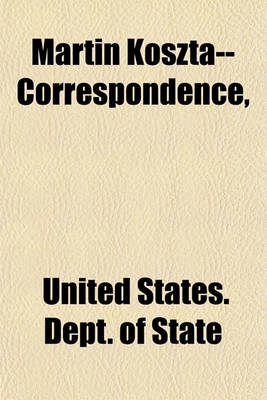 Book cover for Martin Koszta--Correspondence,