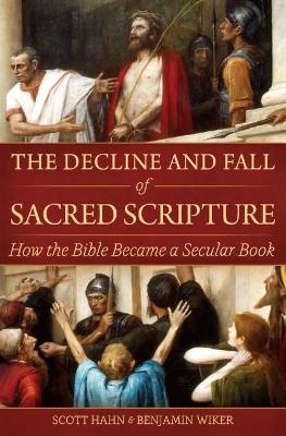 Book cover for The Decline and Fall of Sacred Scripture: How the Bible Became a Secular Book