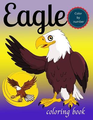 Book cover for Eagle color by number coloring book