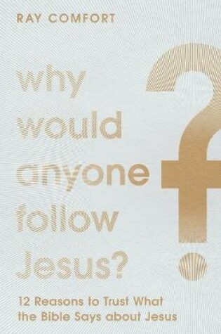 Cover of Why Would Anyone Follow Jesus?