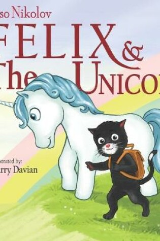 Cover of Felix & the Unicorn