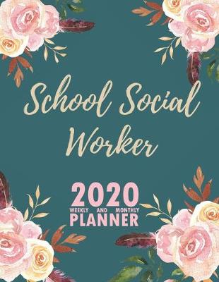 Book cover for School Social Worker 2020 Weekly and Monthly Planner