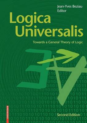 Book cover for Logica Universalis: Towards a General Theory of Logic