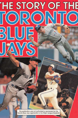 Cover of Story of the Toronto Blue Jays