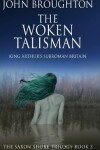 Book cover for The Woken Talisman