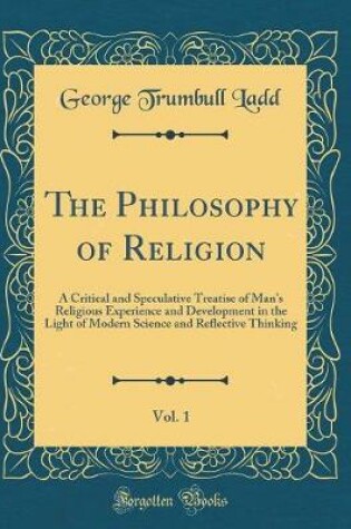 Cover of The Philosophy of Religion, Vol. 1