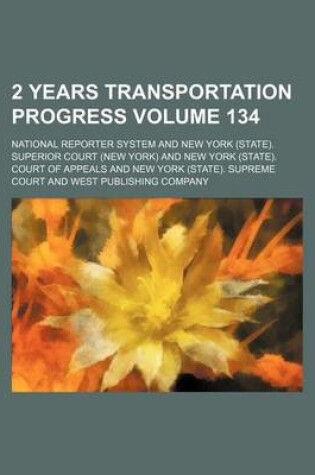 Cover of 2 Years Transportation Progress Volume 134