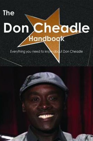 Cover of The Don Cheadle Handbook - Everything You Need to Know about Don Cheadle