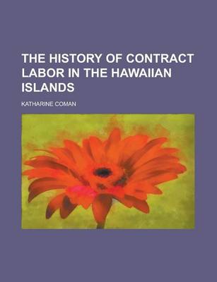 Cover of The History of Contract Labor in the Hawaiian Islands