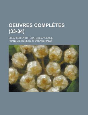 Book cover for Oeuvres Completes; Essai Sur La Litterature Anglaise (33-34)