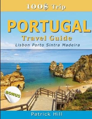 Book cover for 100$ Trip - PORTUGAL Travel Guide