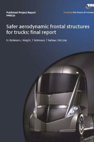 Cover of Safer aerodynamic frontal structures for trucks