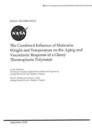 Cover of The Combined Influence of Molecular Weight and Temperature on the Aging and Viscoelastic Response of a Glassy Thermoplastic Polyimide