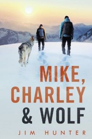 Cover of Mike, Charley & Wolf