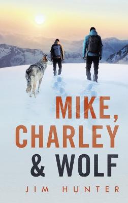 Book cover for Mike, Charley & Wolf