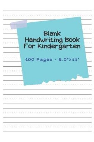Cover of Blank Handwriting Book For Kindergarten - 100 pages 8.5" x 11"