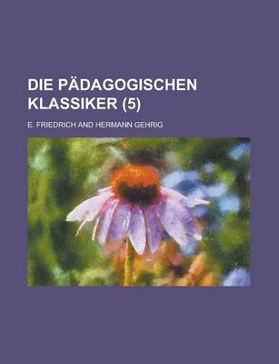 Book cover for Die Padagogischen Klassiker (5)