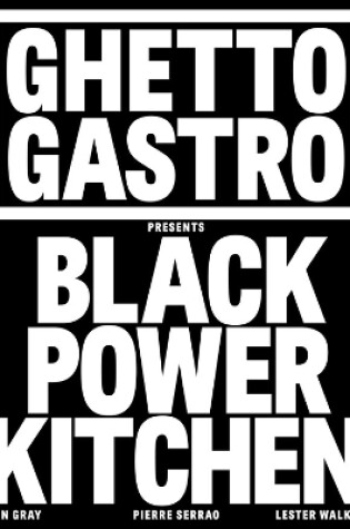 Cover of Ghetto Gastro Presents Black Power Kitchen