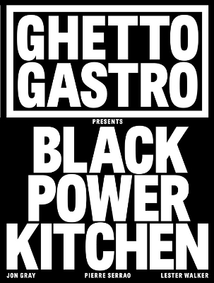 Book cover for Ghetto Gastro Presents Black Power Kitchen