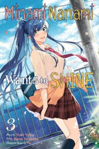 Cover of Minami Nanami Wants to Shine, Vol. 3