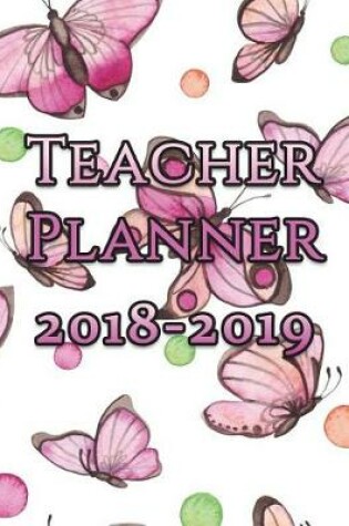 Cover of Teacher Planner 2018 -2019