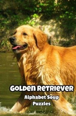 Cover of Golden Retriever Alphabet Soup Puzzles