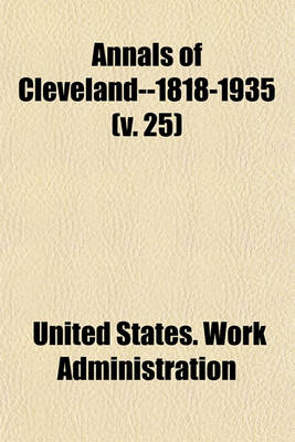 Book cover for Annals of Cleveland--1818-1935 (Volume 25)