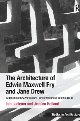 Cover of The Architecture of Edwin Maxwell Fry and Jane Drew