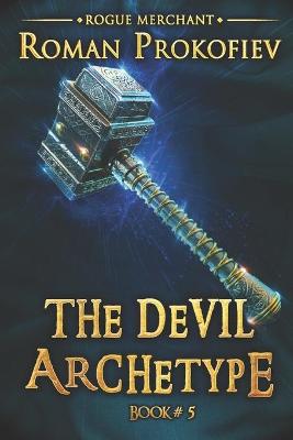 Cover of The Devil Archetype (Rogue Merchant Book #5)