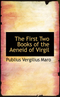 Book cover for The First Two Books of the Aeneid of Virgil