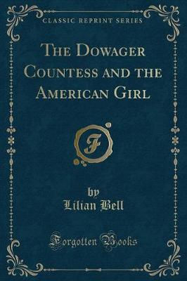 Book cover for The Dowager Countess and the American Girl (Classic Reprint)