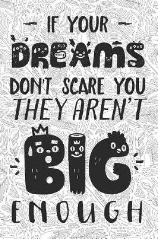 Cover of If Your Dreams Dont Scare You They Arent Big Enough