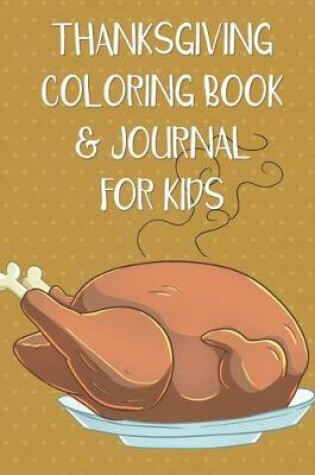 Cover of Thanksgiving Coloring Book & Journal for Kids
