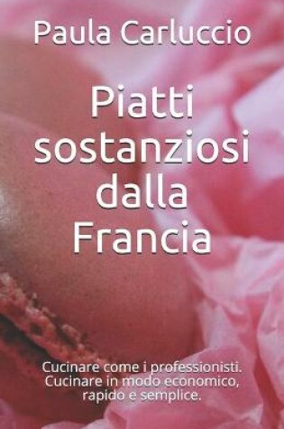 Cover of Piatti sostanziosi dalla Francia