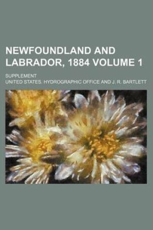 Cover of Newfoundland and Labrador, 1884 Volume 1; Supplement