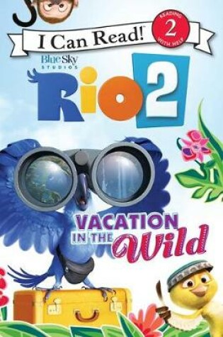 Cover of Rio 2: Vacation in the Wild
