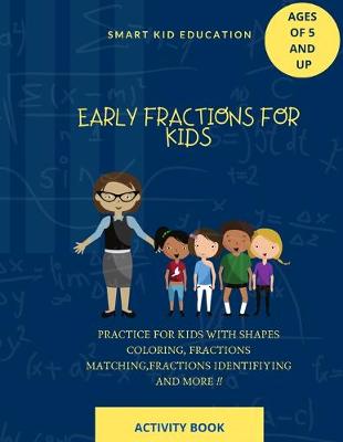 Cover of Early fractions activity book for kids of ages of 5 and up