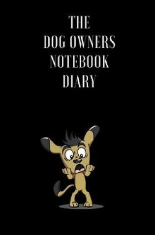 Cover of The Dog Owners Notebook Diary