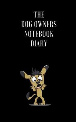 Book cover for The Dog Owners Notebook Diary