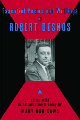 Book cover for Essential Poems and Writings of Robert Desnos