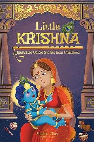 Cover of Little Krishna - Illustrated Untold Stories from Childhood