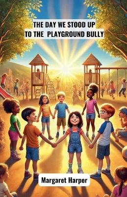 Book cover for The Day We Stood Up to the Playground Bully