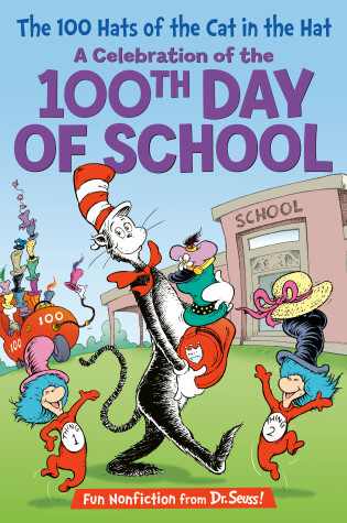 Cover of The 100 Hats of the Cat in the Hat A Celebration of the 100th Day of School