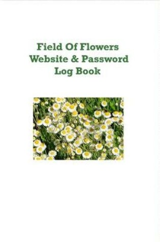 Cover of Field Of Flowers Website & Password Logbook