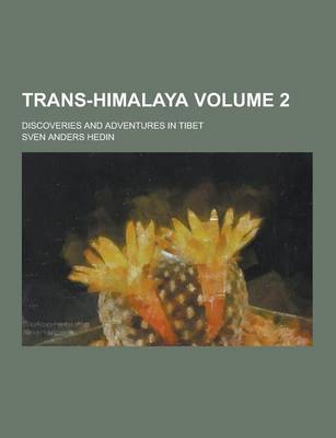 Book cover for Trans-Himalaya; Discoveries and Adventures in Tibet Volume 2