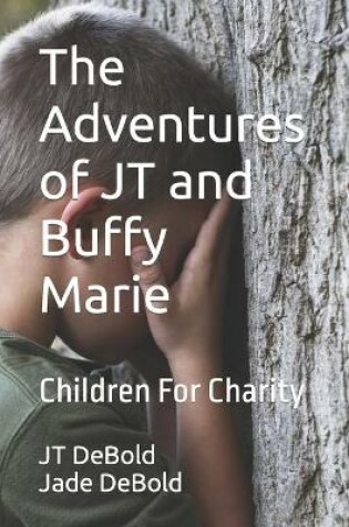 Cover of The Adventures of JT and Buffy Marie