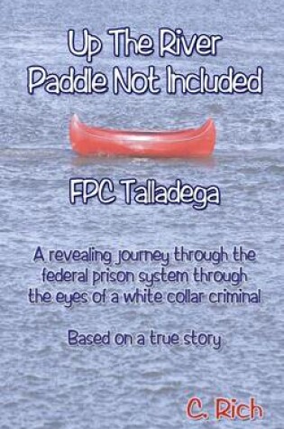 Cover of Up The River Paddle Not Included FPC Talladega