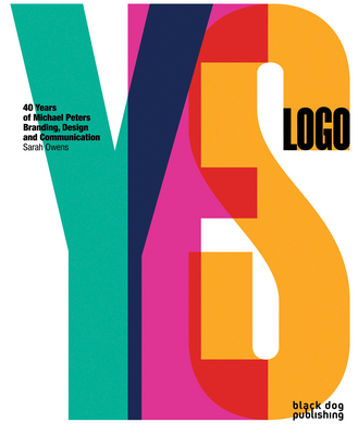Book cover for Yes Logo: 40 Years of Branding, Design & Communication  by Michael Peters