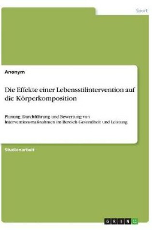 Cover of Die Effekte einer Lebensstilintervention auf die Koerperkomposition