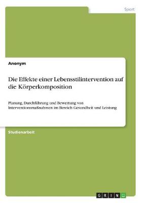 Book cover for Die Effekte einer Lebensstilintervention auf die Koerperkomposition